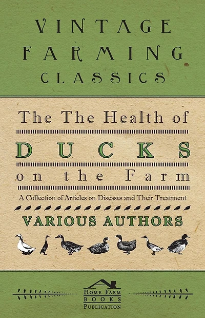 the Health of Ducks on Farm - A Collection Articles Diseases and Their Treatment