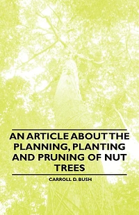 An Article about the Planning, Planting and Pruning of Nut Trees