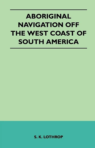 Aboriginal Navigation Off the West Coast of South America