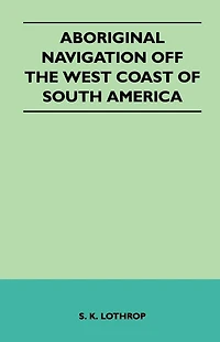 Aboriginal Navigation Off the West Coast of South America