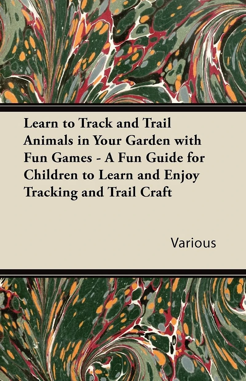 Learn to Track and Trail Animals Your Garden with Fun Games - A Guide for Children Enjoy Tracking Craft