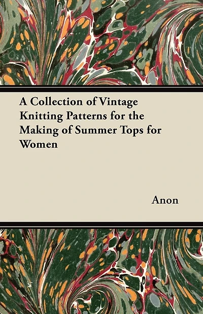 A Collection of Vintage Knitting Patterns for the Making Summer Tops Women