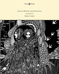 Tales of Mystery and Imagination - Illustrated by Harry Clarke