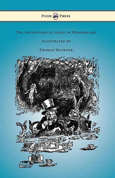 The Adventures of Alice Wonderland - Illustrated by Thomas Maybank