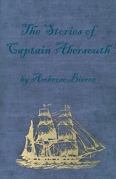 The Stories of Captain Abersouth by Ambrose Bierce