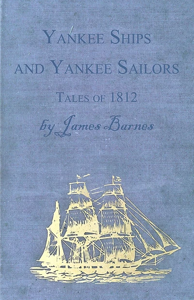 Yankee Ships and Sailors, Tales of 1812