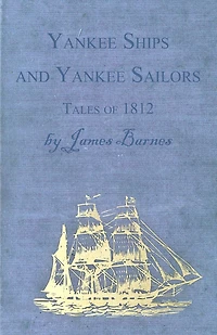 Yankee Ships and Sailors, Tales of 1812