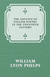 the Advance of English Poetry Twentieth Century (1918)