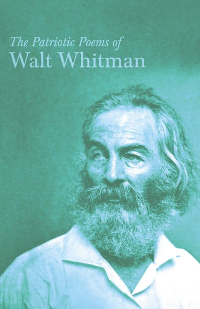 The Patriotic Poems of Walt Whitman