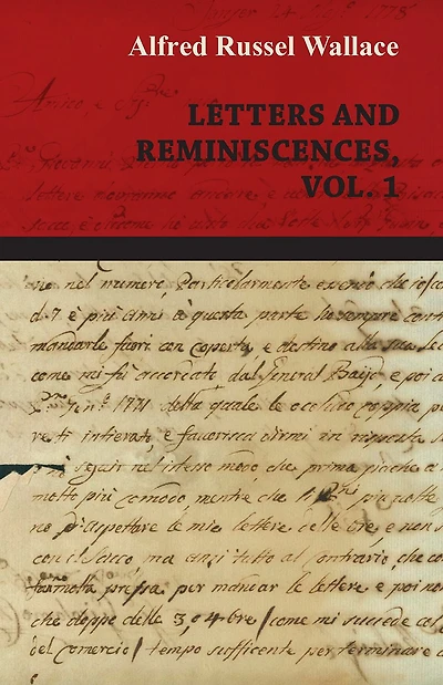 Alfred Russel Wallace: Letters and Reminiscences