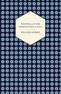 The Well at the World's End: A Tale (1896)