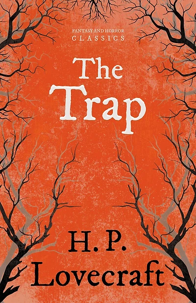 The Trap (Fantasy and Horror Classics): With a Dedication by George Henry Weiss