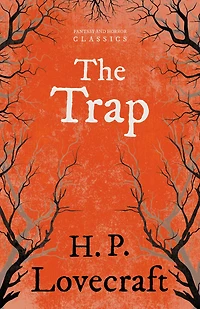 The Trap (Fantasy and Horror Classics): With a Dedication by George Henry Weiss