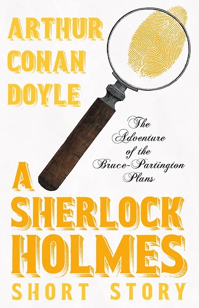 the Adventure of Bruce-Partington Plans - A Sherlock Holmes Short Story