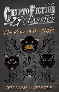 The Voice in the Night (Cryptofiction Classics - Weird Tales of Strange Creatures)