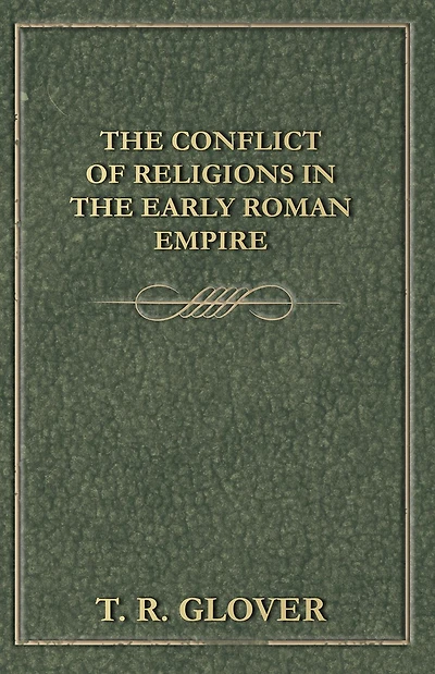the Conflict of Religions Early Roman Empire