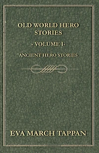 Old World Hero Stories - Volume I Ancient