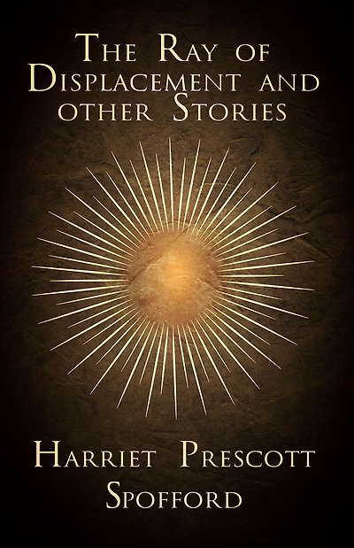 The Ray of Displacement and other Stories