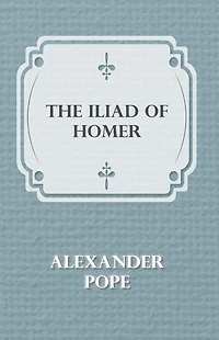 The Iliad of Homer