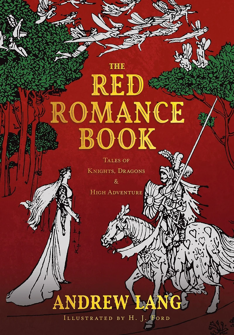 The Red Romance Book: Tales of Knights, Dragons & High Adventure