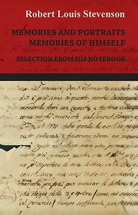 Memories and Portraits - Memories of Himself - Selection from his Notebook