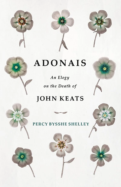 Adonais - An Elegy on the Death of John Keats