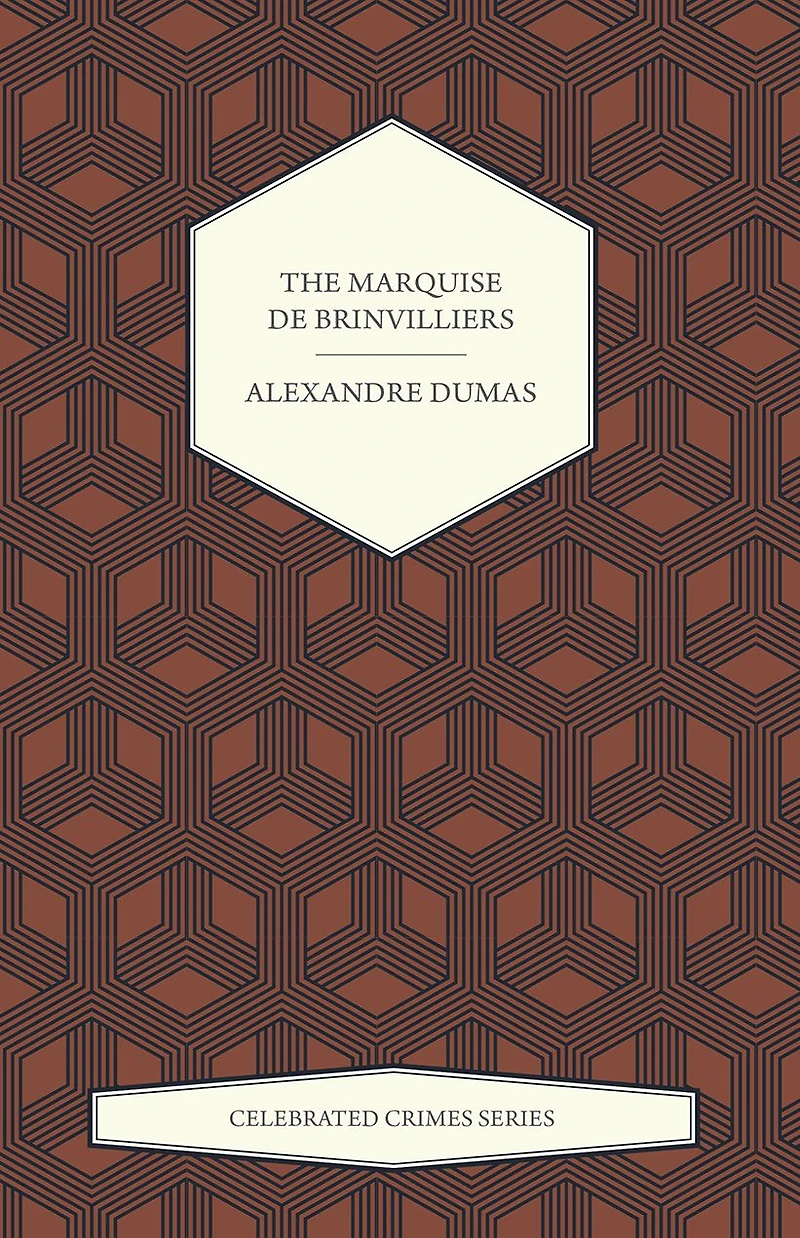 The Marquise de Brinvilliers (Celebrated Crimes Series)