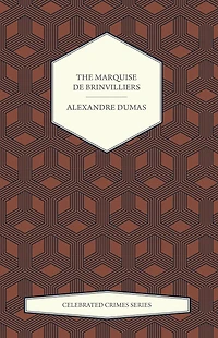 The Marquise de Brinvilliers (Celebrated Crimes Series)