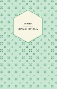 Hypatia â?" Or, New Foes With an Old Face