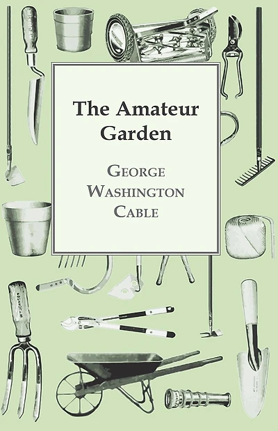 The Amateur Garden (Classic Reprint)