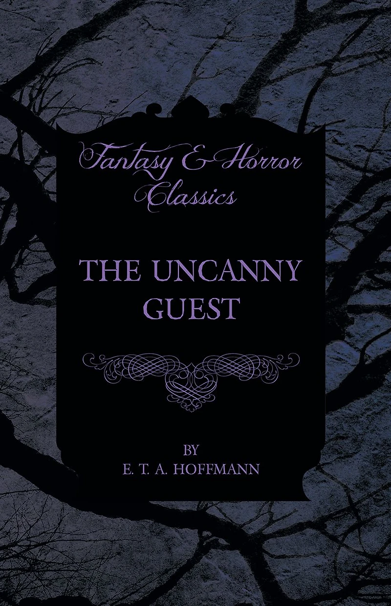 The Uncanny Guest (Fantasy and Horror Classics)