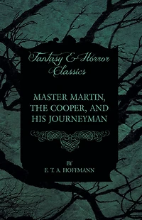 Master Martin, the Cooper, and His Journeyman (Fantasy and Horror Classics)