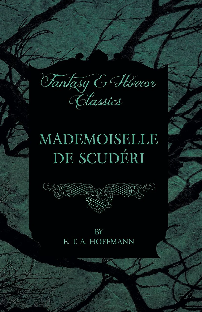 Mademoiselle de Scuderi (Fantasy and Horror Classics)