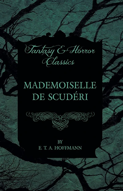 Mademoiselle de Scuderi (Fantasy and Horror Classics)