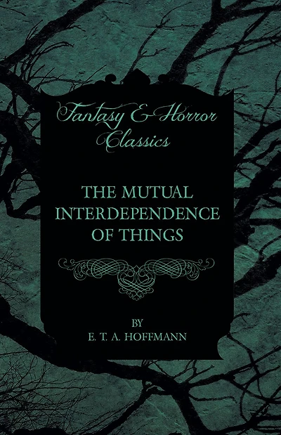 The Mutual Interdependence of Things (Fantasy and Horror Classics)