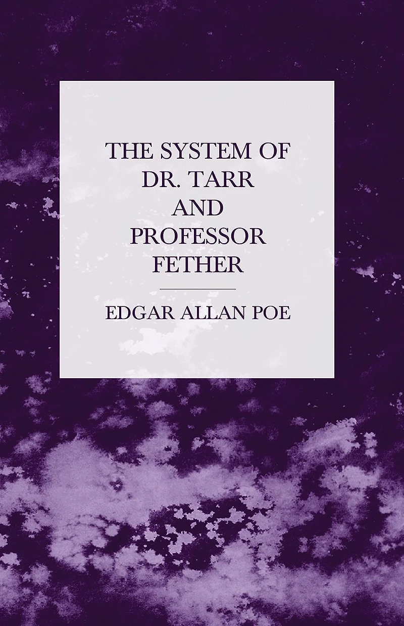 The System of Dr. Tarr and Professor Fether