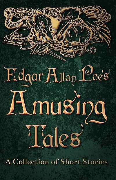 Edgar Allan Poe's Amusing Tales - A Collection of Short Stories