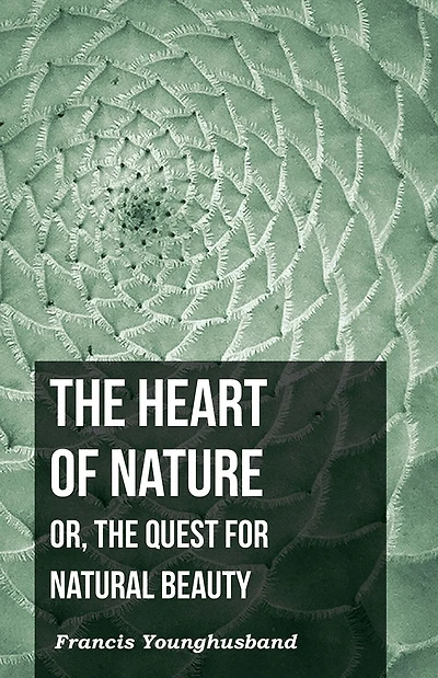 the Heart of Nature: Or, Quest for Natural Beauty