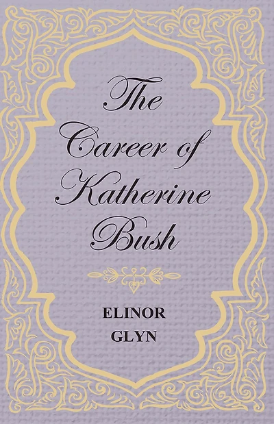 The Career Of Katherine Bush