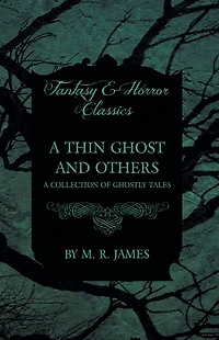 A Thin Ghost and Others: Collection of Ghostly Tales