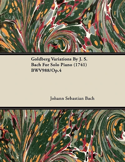 Goldberg Variations by J. S. Bach for Solo Piano (1741) Bwv988/Op.4