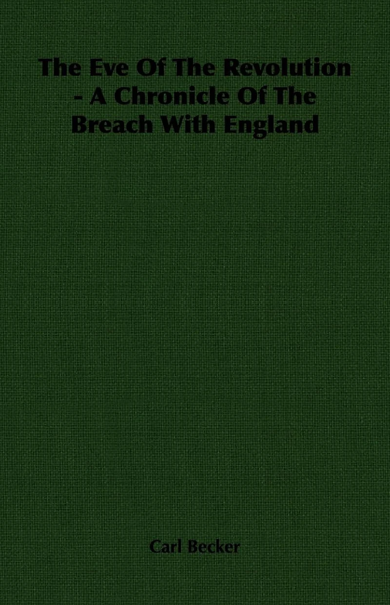 The Eve Of Revolution - A Chronicle Breach With England