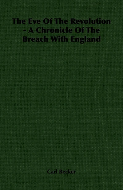 The Eve Of Revolution - A Chronicle Breach With England