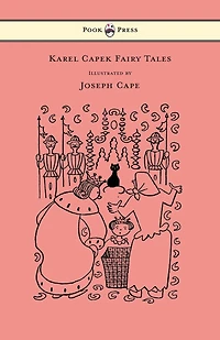 Karel Capek Fairy Tales - With One Extra as a Makeweight and Illustrated by Joseph