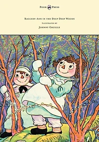 Raggedy Ann the Deep Woods - Illustrated by Johnny Gruelle