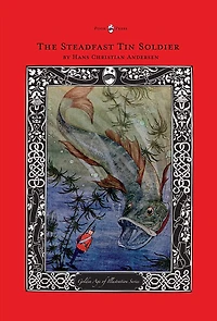 The Steadfast Tin Soldier - Golden Age of Illustration Series