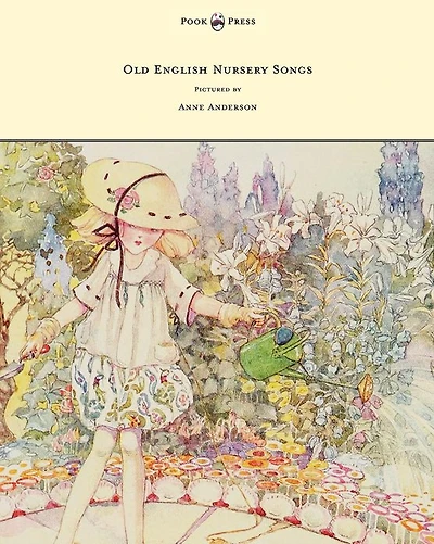 Old English Nursery Songs - Pictured by Anne Anderson
