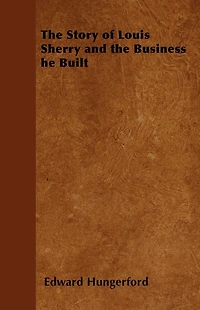 the Story of Louis Sherry and Business he Built