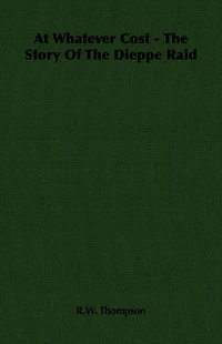 At Whatever Cost - The Story Of Dieppe Raid