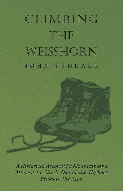 Climbing the Weisshorn - a Historical Account of Mountaineer's Attempt to Climb One Highest Peaks Alps